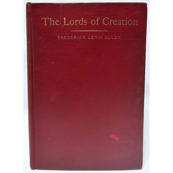The Lords of Creation by Frederick Lewis Allen 1935 1st Edition Hardback - Picture 1 of 9